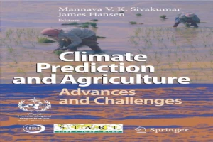 غلاف كتاب Climate Prediction and Agriculture: Advances and Challenges بقلم مانافا سيفاكومار غلاف كتاب Climate Prediction and Agriculture: Advances and Challenges بقلم مانافا سيفاكومار